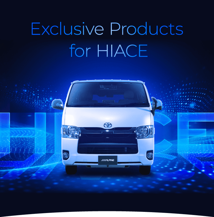 Exclusive Products for HIACE | アルパイン製品でハイエースをアップデート