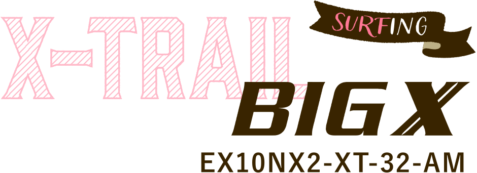 X-TRAIL BIG X SURFING EX10NX2-XT-32-AM